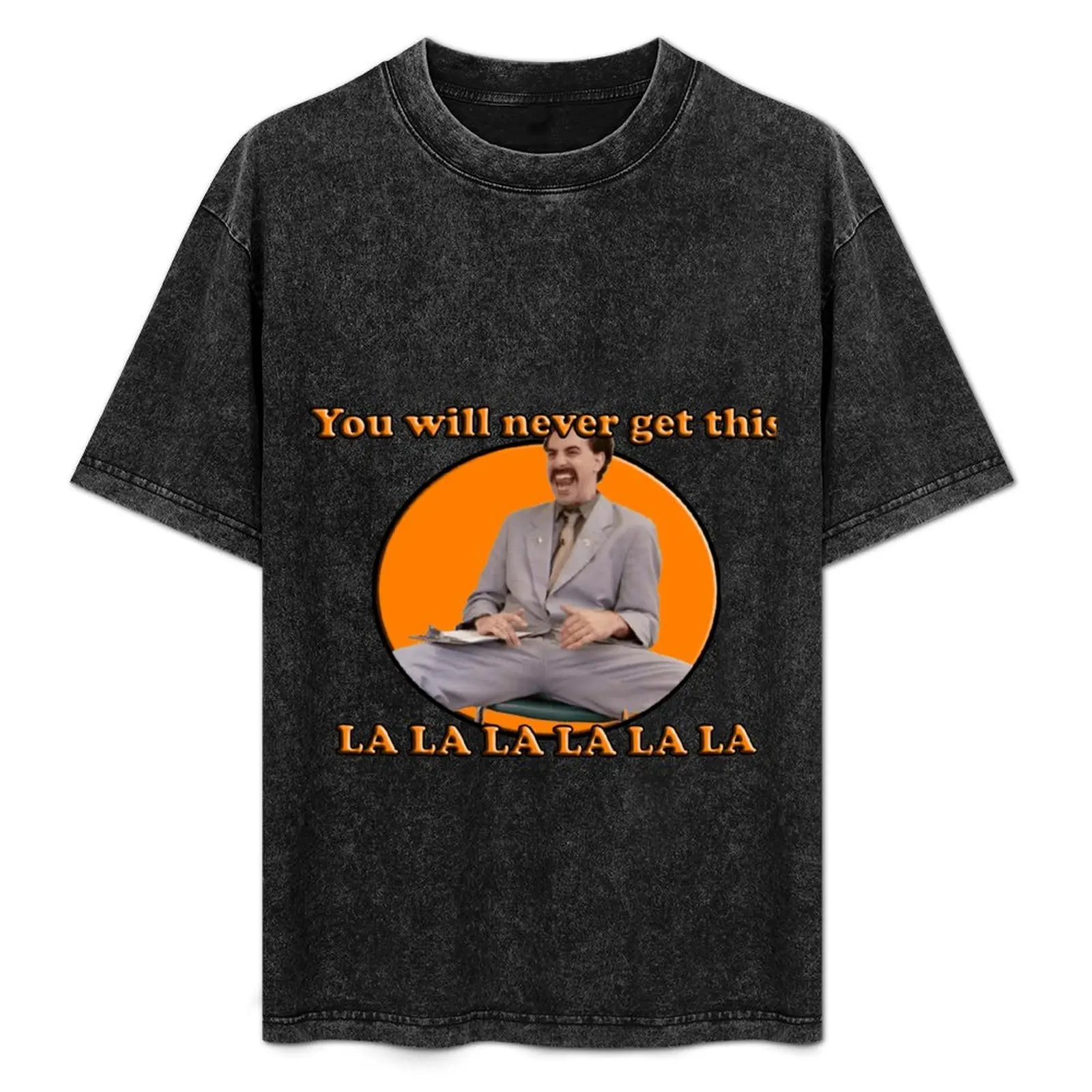 Borat, You will never get this T-Shirt Comfort Stretch Tee Shirt
Borat, You will never get this T-Shirt Comfort Stretch Tee Shirt
