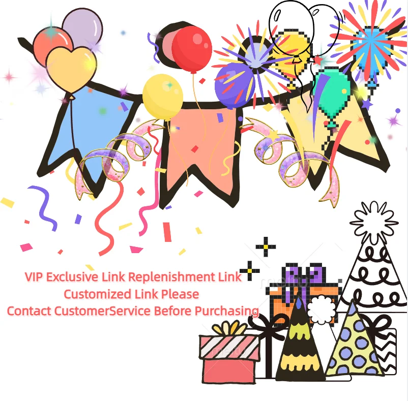 VIP Exclusive Link Replenishment Link Customized Link Please Contact Customer Service Before Purchasing
VIP Exclusive Link Replenishment Link Customized Link Please Contact Customer Service Before Purchasing