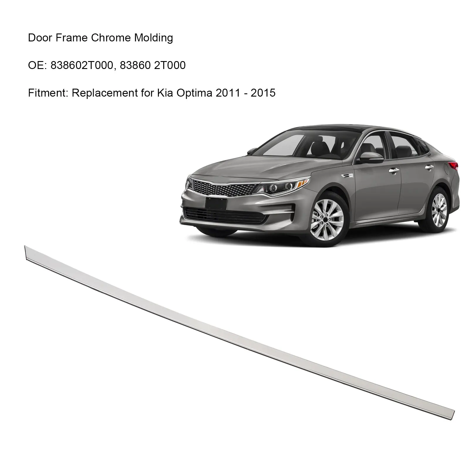 Side Door Upper Molding Trim Wear Resistant 838502T000 Direct Replace Rear Left Door Chrome Molding for Optima 2011 To 2015
Side Door Upper Molding Trim Wear Resistant 838502T000 Direct Replace Rear Left Door Chrome Molding for Optima 2011 To 2015