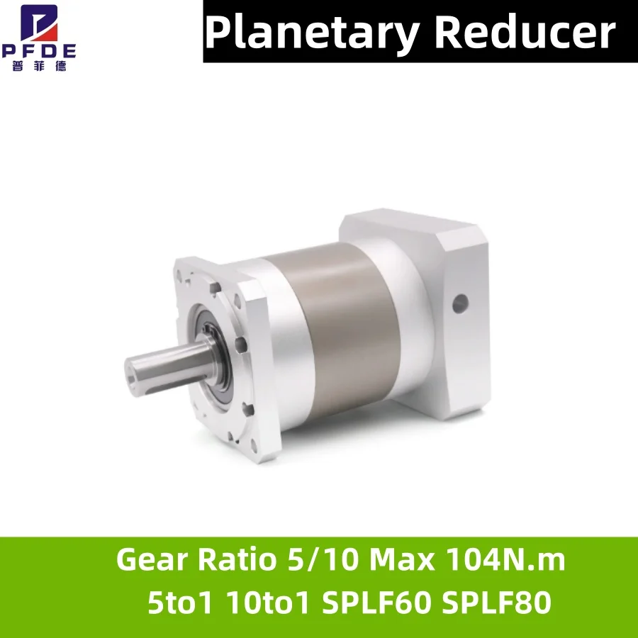 Planetary Reducer SuitableGear box For 60 80 Servo Motor 200w 400w 600w Gear Ratio 5/10 Max 104N.m 5to1 10to1 SPLF60 SPLF80
Planetary Reducer SuitableGear box For 60 80 Servo Motor 200w 400w 600w Gear Ratio 5/10 Max 104N.m 5to1 10to1 SPLF60 SPLF80