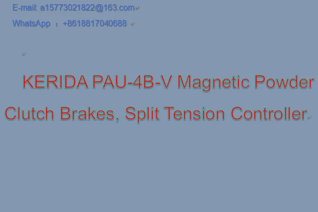 KERIDA PAU-4B-V Magnetic Powder Clutch Brakes, Split Tension Controller
KERIDA PAU-4B-V Magnetic Powder Clutch Brakes, Split Tension Controller