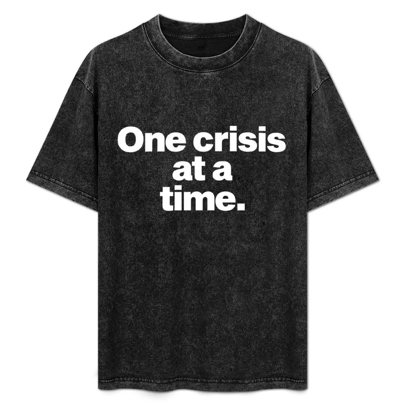 one crisis at a time T-Shirt luxury designer aesthetic clothes graphic tee shirt mens white t shirts
one crisis at a time T-Shirt luxury designer aesthetic clothes graphic tee shirt mens white t shirts
