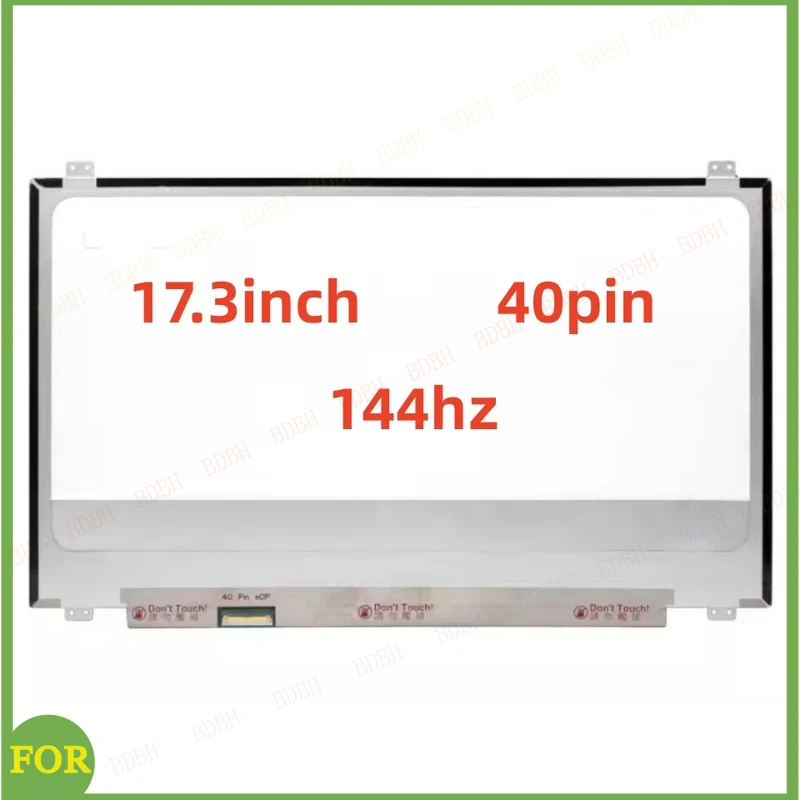 BDBH 17.3inch 144HZ LCD Display Panel B173HAN03.2 B173HAN03.1 B173HAN03.0 NV173FHM-N45 EDP 40Pins FHD Gaming Laptop Screen
BDBH 17.3inch 144HZ LCD Display Panel B173HAN03.2 B173HAN03.1 B173HAN03.0 NV173FHM-N45 EDP 40Pins FHD Gaming Laptop Screen
