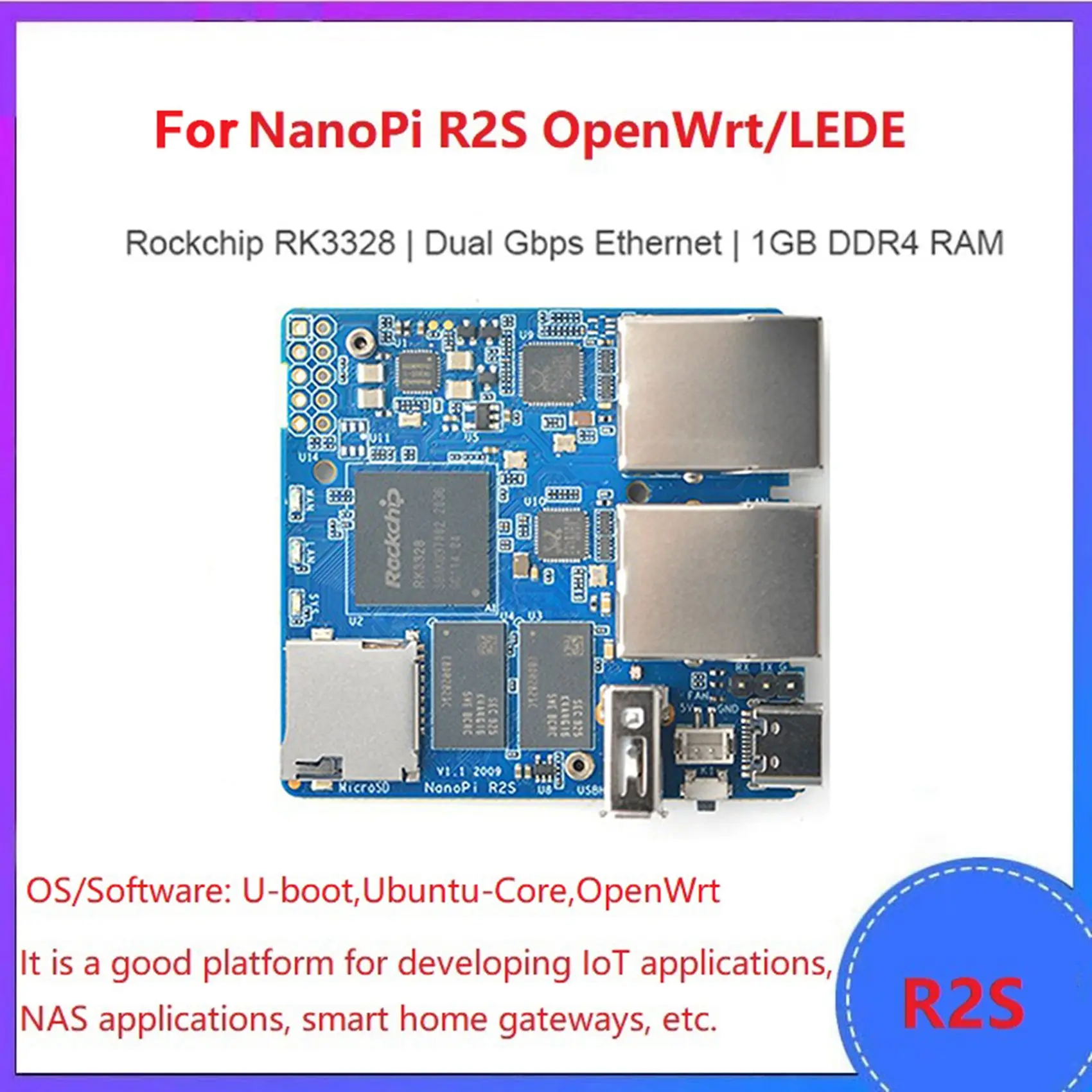 For Nanopi R2S For MINI Router Single Board Quad-Core Cortex-A53 Dual Gigabit Ethernet Ports Openwrt/LEDE Development Board
For Nanopi R2S For MINI Router Single Board Quad-Core Cortex-A53 Dual Gigabit Ethernet Ports Openwrt/LEDE Development Board