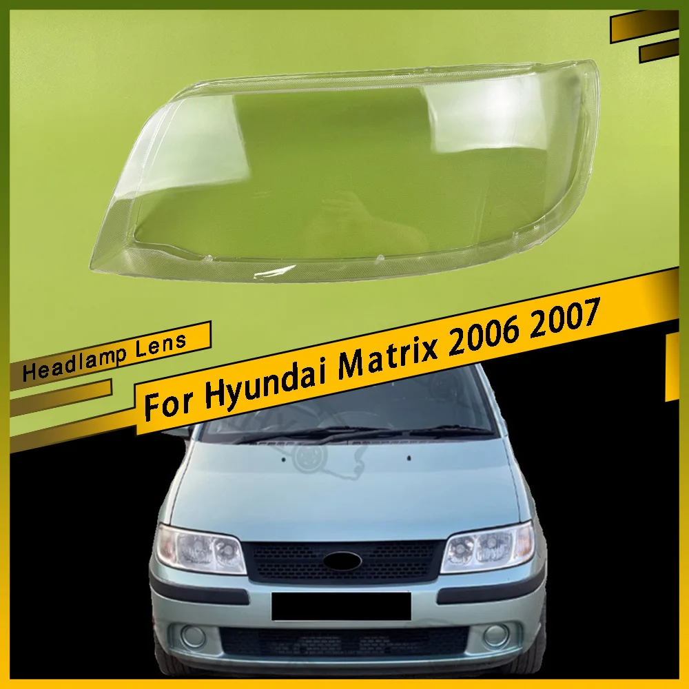 For Hyundai Matrix 2006 2007 Front Headlights Shell Transparent Cover Headlamps shade Lampshade Lamp Shell Lens Masks
For Hyundai Matrix 2006 2007 Front Headlights Shell Transparent Cover Headlamps shade Lampshade Lamp Shell Lens Masks