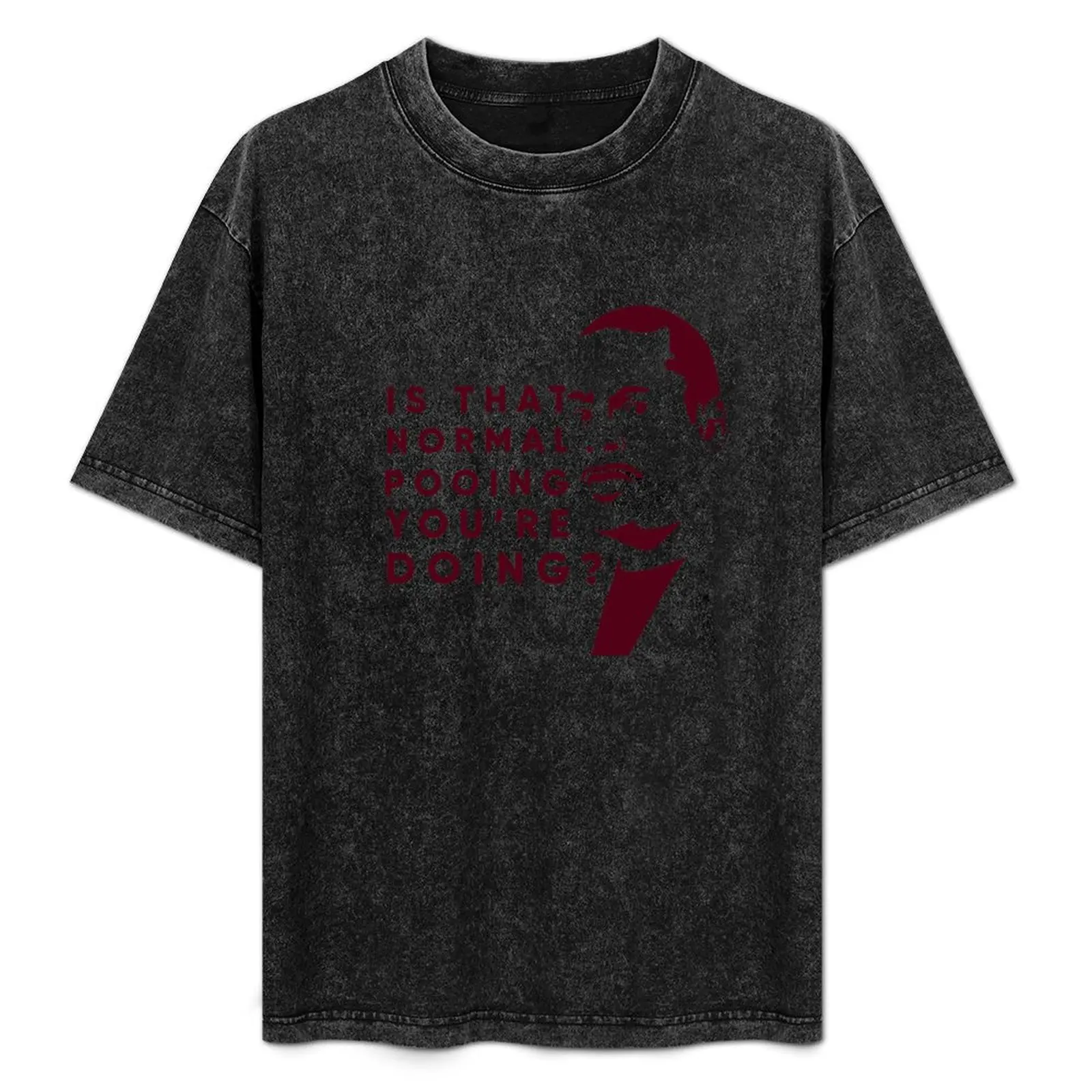 Is that normal pooing you're doing T-Shirt Big Size Short Sleeve Casual Top
Is that normal pooing you're doing T-Shirt Big Size Short Sleeve Casual Top