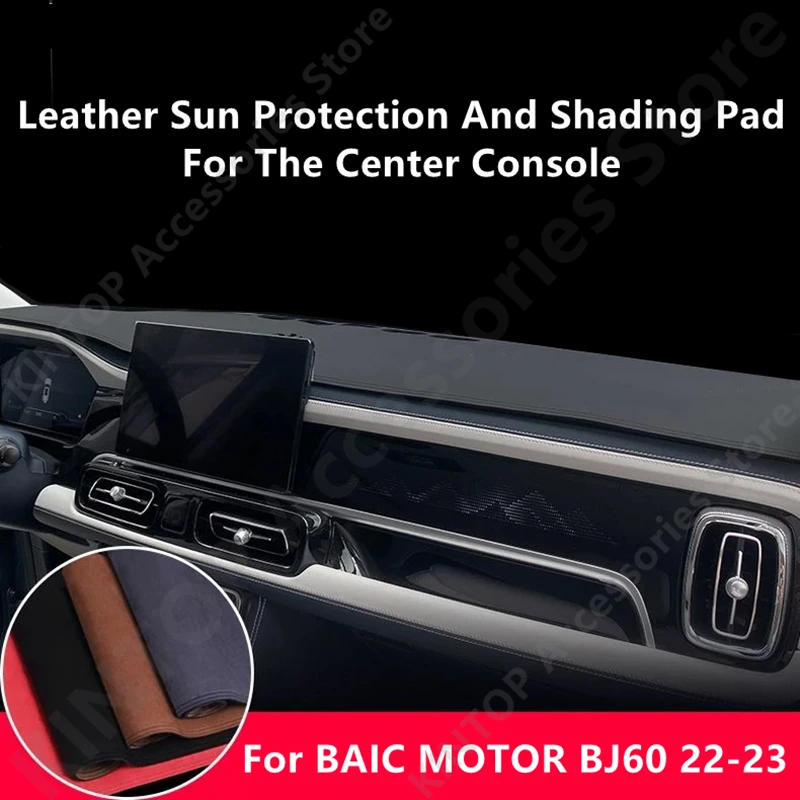 For BAIC MOTOR BJ60 22-23 Leather Sun Protection And Shading Pad For The Center Console,Car Interior Protection Accessory Refit
For BAIC MOTOR BJ60 22-23 Leather Sun Protection And Shading Pad For The Center Console,Car Interior Protection Accessory Refit