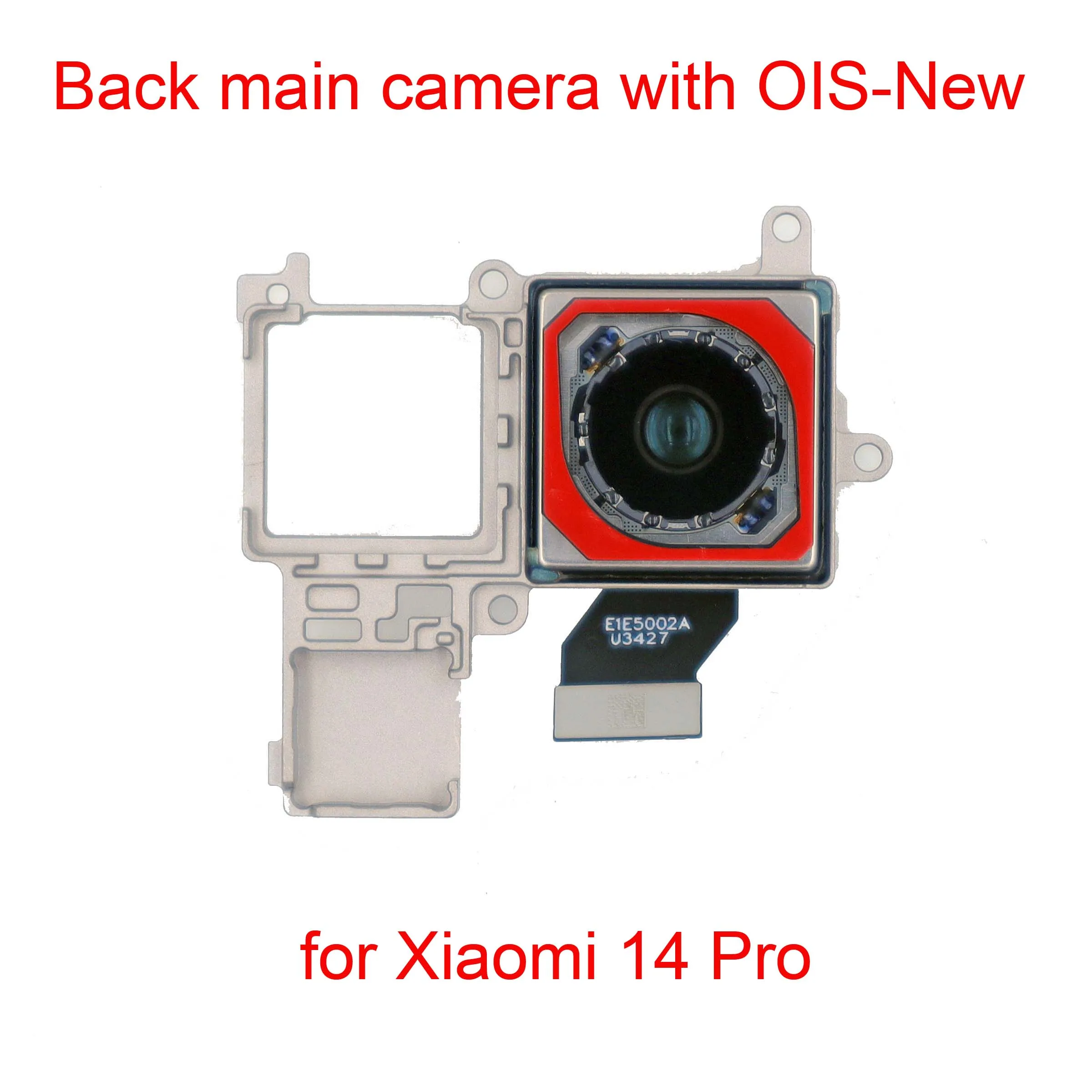 New Rear Main Facing Camera for Xiaomi Mi 14 Pro Big Principal Back View Camera Module Flex Cable with OIS for Mobile 23116PN5BC
New Rear Main Facing Camera for Xiaomi Mi 14 Pro Big Principal Back View Camera Module Flex Cable with OIS for Mobile 23116PN5BC