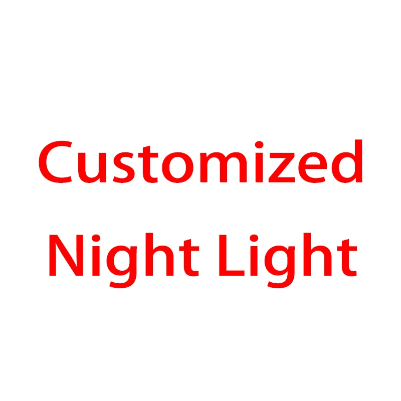 Customized Night Light //Contact the customer
Customized Night Light //Contact the customer