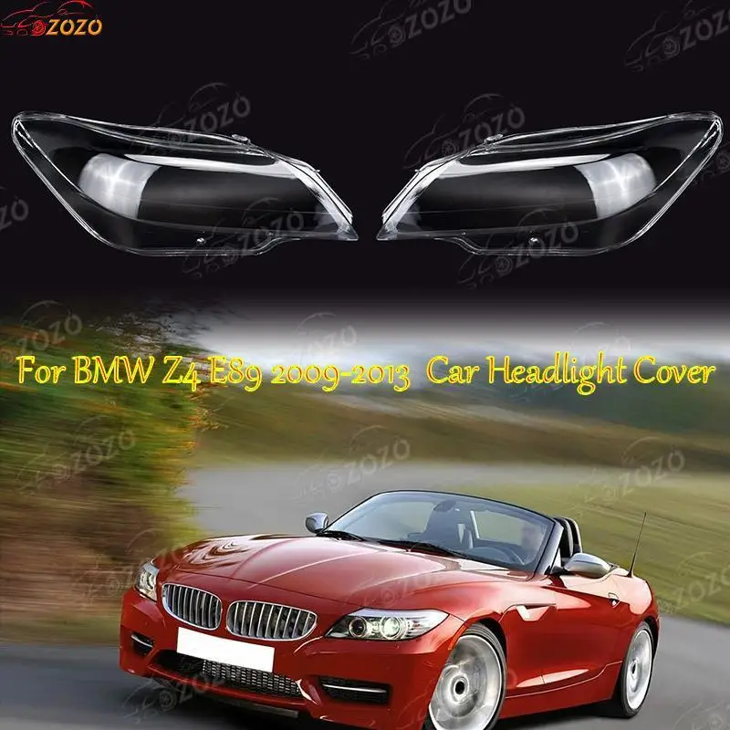 Car Headlight Lens Cover For BMW Z4 E89 2009-2013 Shell Lampshade Transparent Xenon Headlamp Lens Shell bmw accessories parts
Car Headlight Lens Cover For BMW Z4 E89 2009-2013 Shell Lampshade Transparent Xenon Headlamp Lens Shell bmw accessories parts