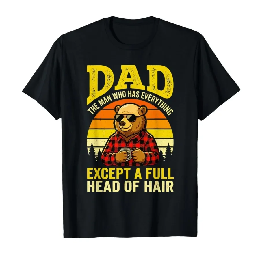 Dad The Man Who Has Everything Except A Full Head of Hair T-shirt For Men Women 100% Cotton T Shirts Short Sleeve Tops 0417-1
Dad The Man Who Has Everything Except A Full Head of Hair T-shirt For Men Women 100% Cotton T Shirts Short Sleeve Tops 0417-1