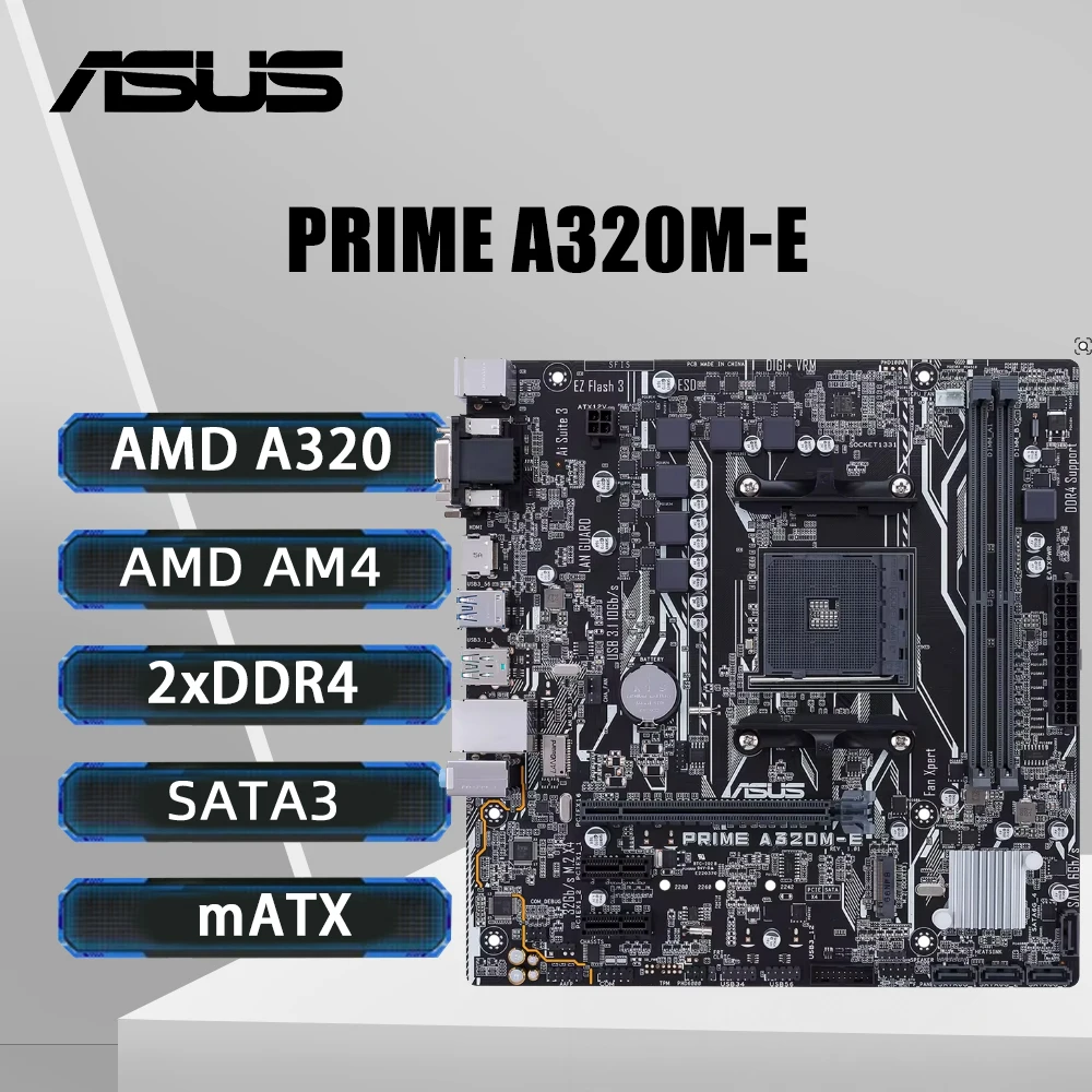 ASUS PRIME A320M-E Motherboard Support AMD Ryzen 5 5600 Ryzen 7 5700X3D DDR4 3200+(OC) NVME M.2 PCIe 3.0 AM4 Motherboard mATX
ASUS PRIME A320M-E Motherboard Support AMD Ryzen 5 5600 Ryzen 7 5700X3D DDR4 3200+(OC) NVME M.2 PCIe 3.0 AM4 Motherboard mATX