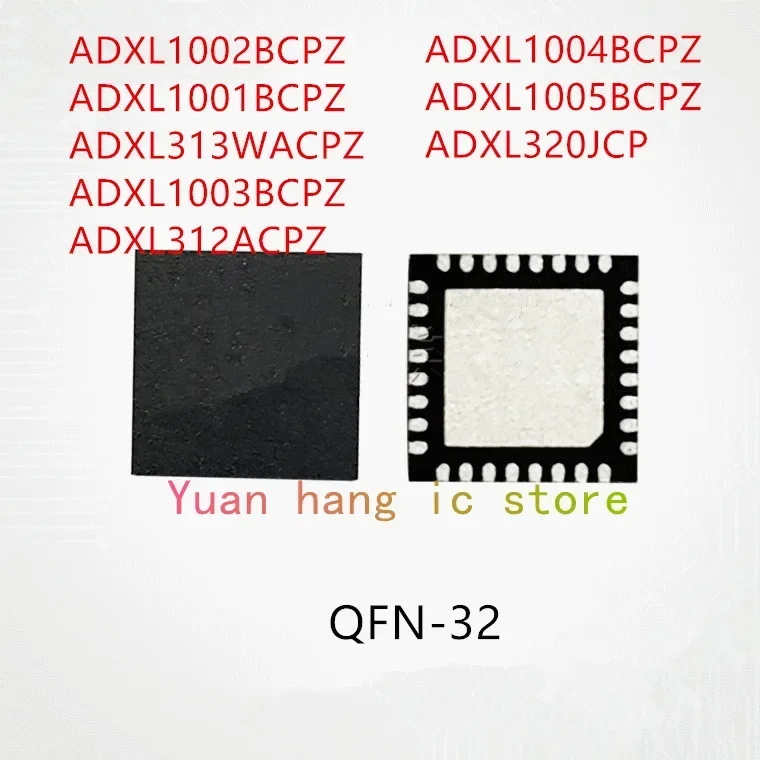 10 шт. ADXL1002BCPZ ADXL1001BCPZ ADXL313WACPZ ADXL1003BCPZ ADXL312ACPZ ADXL1004BCPZ ADXL1005BCPZ ADXL320JP QFN32
10 шт. ADXL1002BCPZ ADXL1001BCPZ ADXL313WACPZ ADXL1003BCPZ ADXL312ACPZ ADXL1004BCPZ ADXL1005BCPZ ADXL320JP QFN32