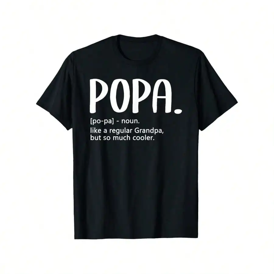 Popa T-Shirt Father'S Day T-shirtFor Men Women Dad Mom and Friends Regular Sizes Are S-XXXL Black 180g Fabric Weight Love Daddy
Popa T-Shirt Father'S Day T-shirtFor Men Women Dad Mom and Friends Regular Sizes Are S-XXXL Black 180g Fabric Weight Love Daddy