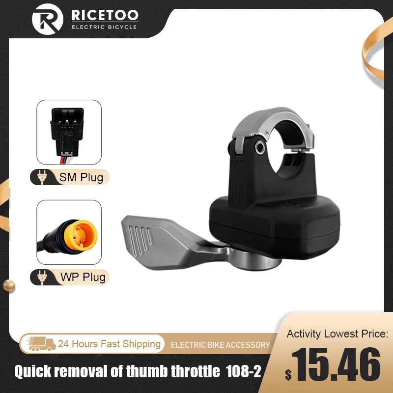 Electric Bicycle Thumb Throttle 108-2 Quick disassembly and assembly throttle with 3pin SM/Waterproof Male plug 24V36V48V56V72V
Electric Bicycle Thumb Throttle 108-2 Quick disassembly and assembly throttle with 3pin SM/Waterproof Male plug 24V36V48V56V72V