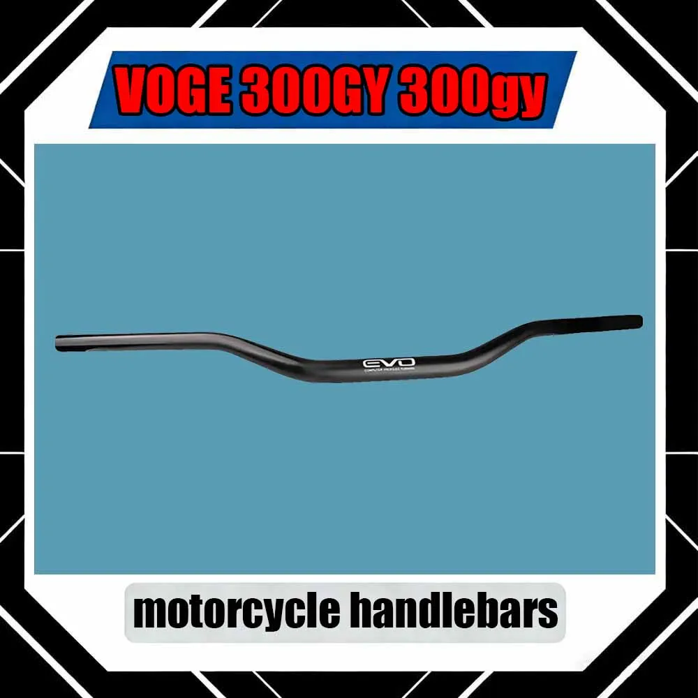 For VOGE 300GY 300gy Refit the handlebar of the motorcycle by replacing the original handle with a 28mm aluminum alloy handlebar
For VOGE 300GY 300gy Refit the handlebar of the motorcycle by replacing the original handle with a 28mm aluminum alloy handlebar