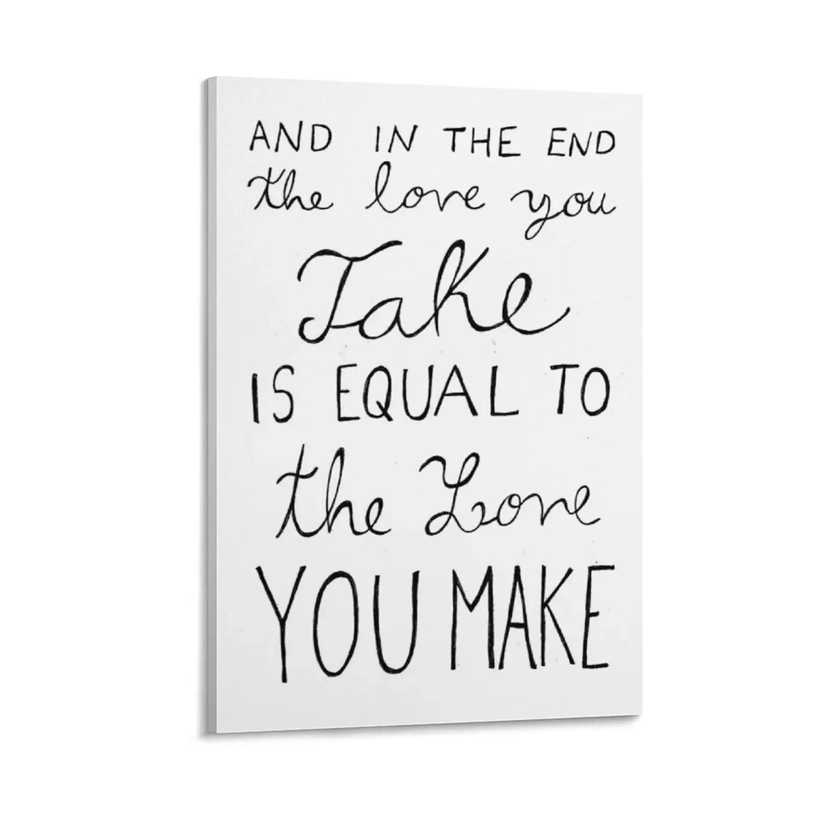 And In The End The Love You Take Is Equal To The Love You Make Canvas Painting Wall decoration poster
And In The End The Love You Take Is Equal To The Love You Make Canvas Painting Wall decoration poster