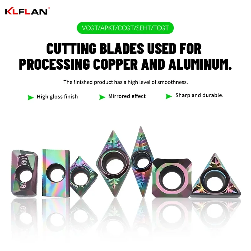 KLFLAN Special Sharp High-Gloss Clean and Durable Blades For Colorful Copper Aluminum And Aluminum Alloy VCGT CCGT TCGT APKT
KLFLAN Special Sharp High-Gloss Clean and Durable Blades For Colorful Copper Aluminum And Aluminum Alloy VCGT CCGT TCGT APKT