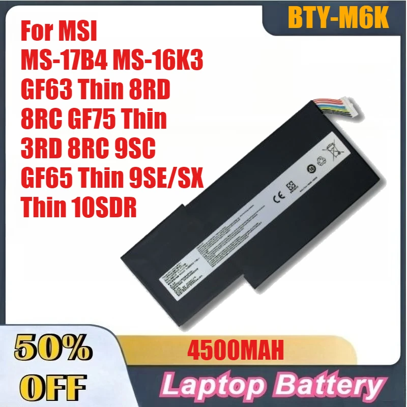 4500mah BTY-M6K Laptop Battery for MSI MS-17B4 MS-16K3 GF63 Thin 8RD 8RC GF75 3RD 8RC 9SC GF65 9SE/SX 10SDR
4500mah BTY-M6K Laptop Battery for MSI MS-17B4 MS-16K3 GF63 Thin 8RD 8RC GF75 3RD 8RC 9SC GF65 9SE/SX 10SDR