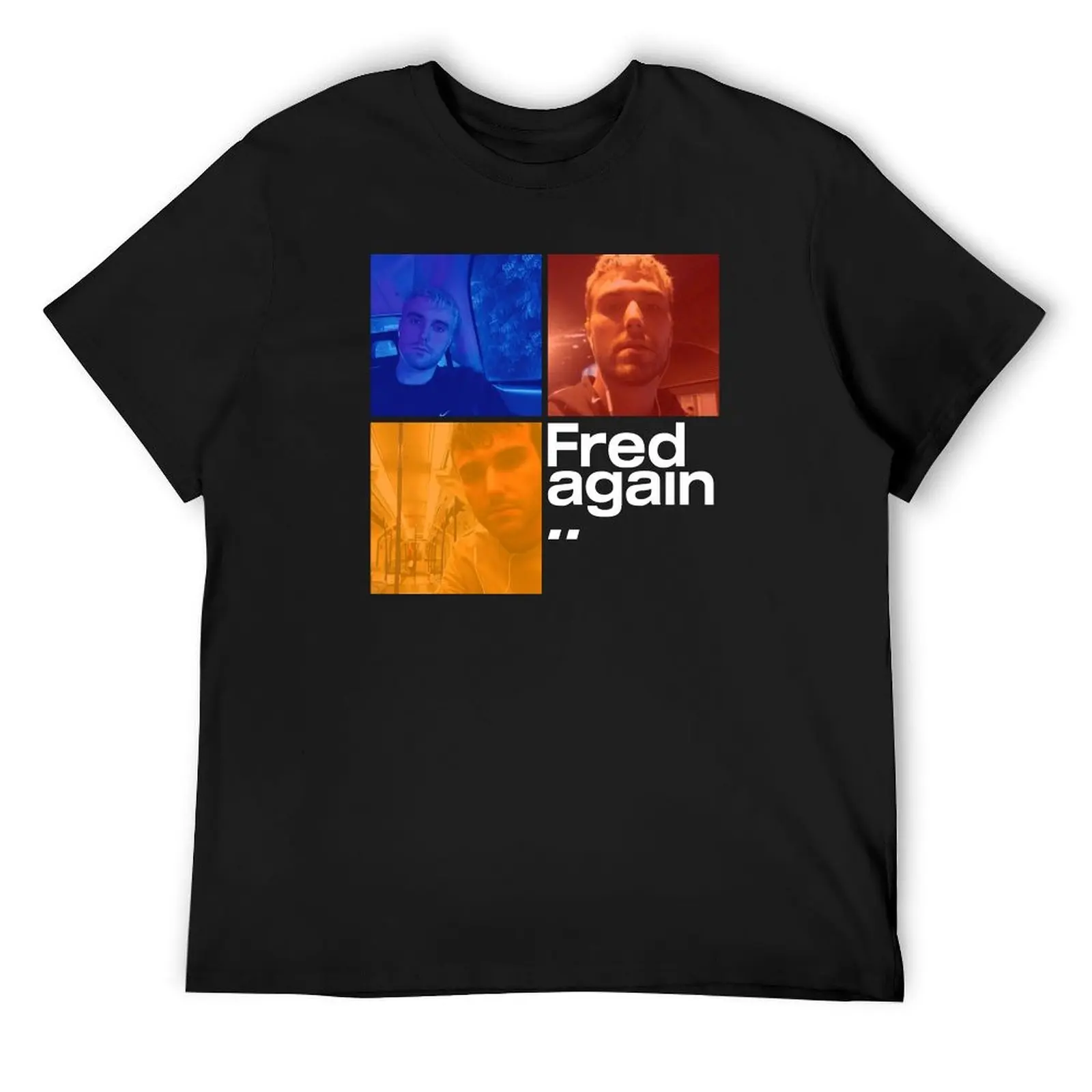 FRED AGAIN T-Shirt blacks oversized t shirt quick-drying T-shirts man mens graphic t-shirts funny
FRED AGAIN T-Shirt blacks oversized t shirt quick-drying T-shirts man mens graphic t-shirts funny