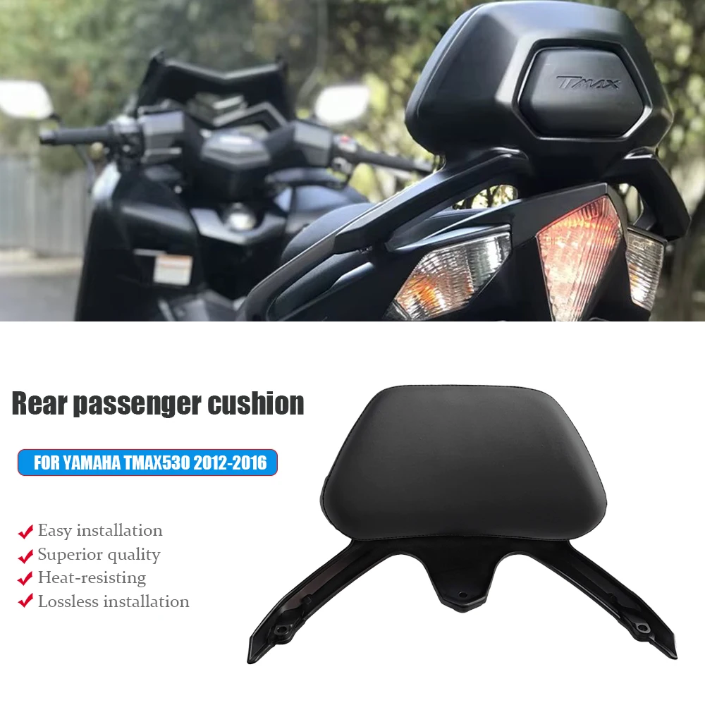 Rear passenger cushion For YAMAHA TMAX530 T MAX 530 2012-2016 Motorcycle Backrest Seat Back Rest Stay Protection Pad fairing
Rear passenger cushion For YAMAHA TMAX530 T MAX 530 2012-2016 Motorcycle Backrest Seat Back Rest Stay Protection Pad fairing