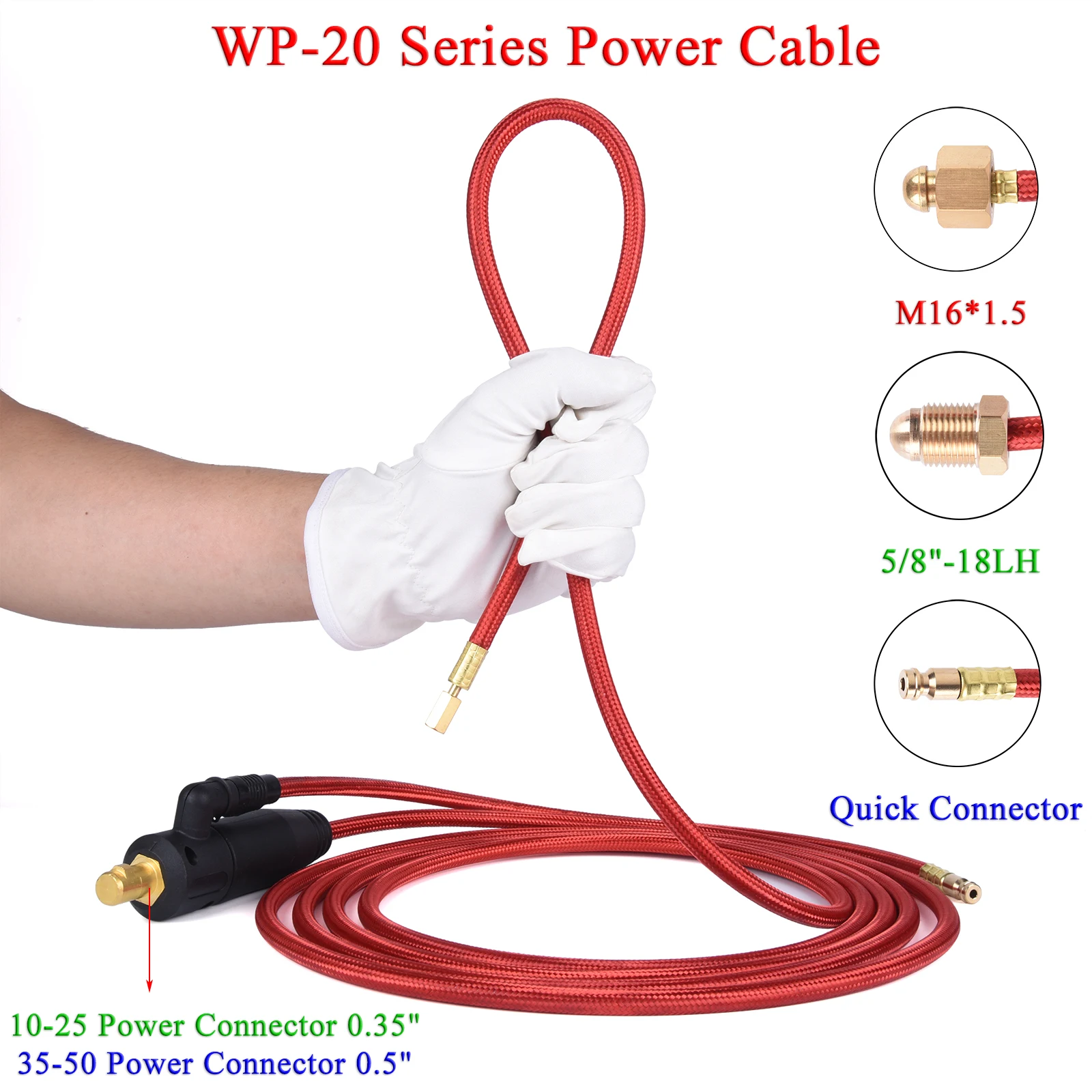 WP20 TIG Torch Power Cable Quick Connector 5/8" M16 For Water-Cooled TIG Torches 20 Series 3.8m 12.5ft 250A
WP20 TIG Torch Power Cable Quick Connector 5/8" M16 For Water-Cooled TIG Torches 20 Series 3.8m 12.5ft 250A