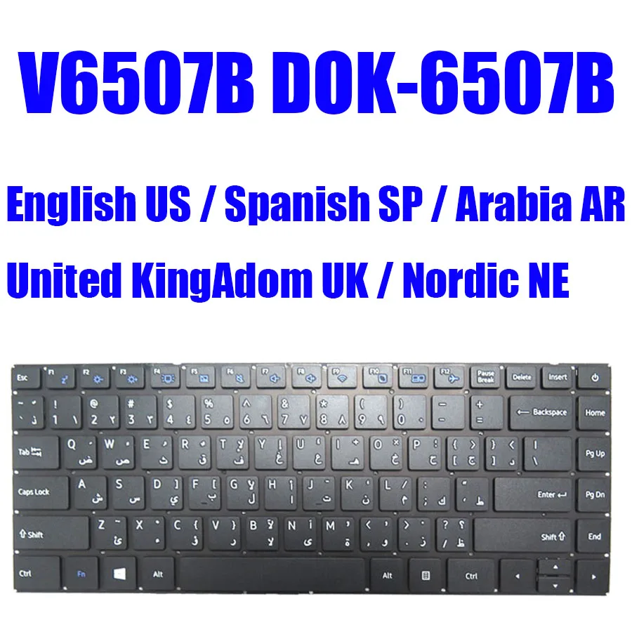 Клавиатура для ноутбука US AR UK SP NE Клавиатура для ноутбука V6507B DOK-6507B NB-17-6507B-10-B0 Английская Испанская Аравия Черная без рамки Новая
Клавиатура для ноутбука US AR UK SP NE Клавиатура для ноутбука V6507B DOK-6507B NB-17-6507B-10-B0 Английская Испанская Аравия Черная без рамки Новая