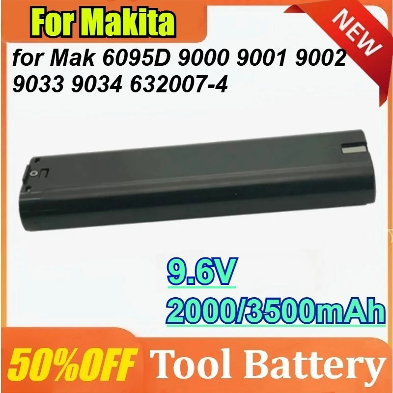 For Makita 9.6V 2000/3500mAh for Mak 6095D 9000 9001 9002 9033 9034 632007-4 Replacement Power Tools Battery
For Makita 9.6V 2000/3500mAh for Mak 6095D 9000 9001 9002 9033 9034 632007-4 Replacement Power Tools Battery
