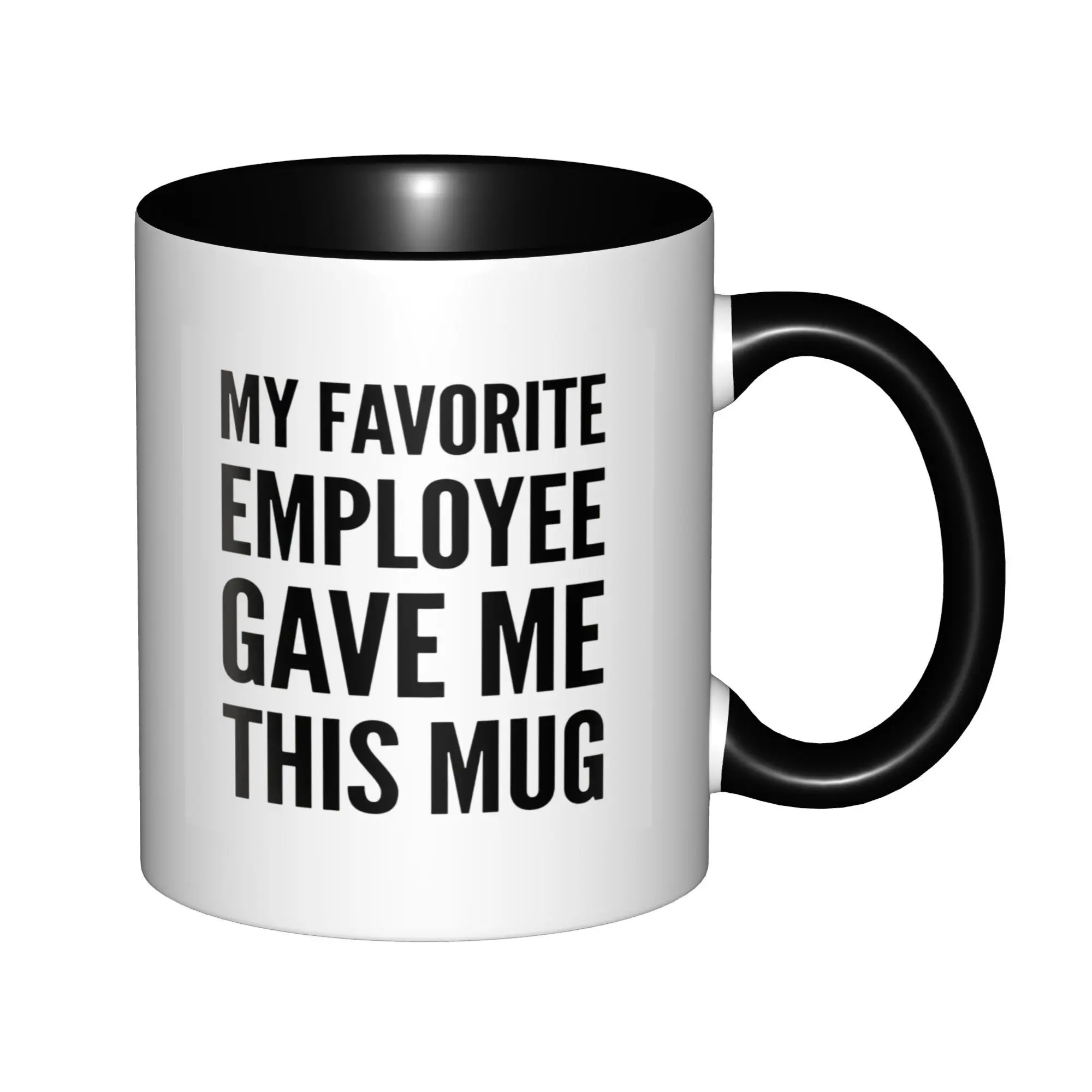 My Favorite Employee Gave Me This Mug Funny Boss Gift Mugs With Black Handle Birthday Coffee Mugs Ceramic Tea Cups 11oz
My Favorite Employee Gave Me This Mug Funny Boss Gift Mugs With Black Handle Birthday Coffee Mugs Ceramic Tea Cups 11oz