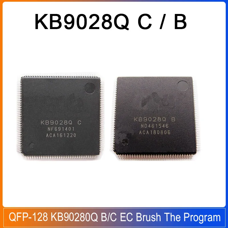KB9028Q C KB9028Q B QFP-128 KB90280 9028Q B/C EC Brush The Program
KB9028Q C KB9028Q B QFP-128 KB90280 9028Q B/C EC Brush The Program
