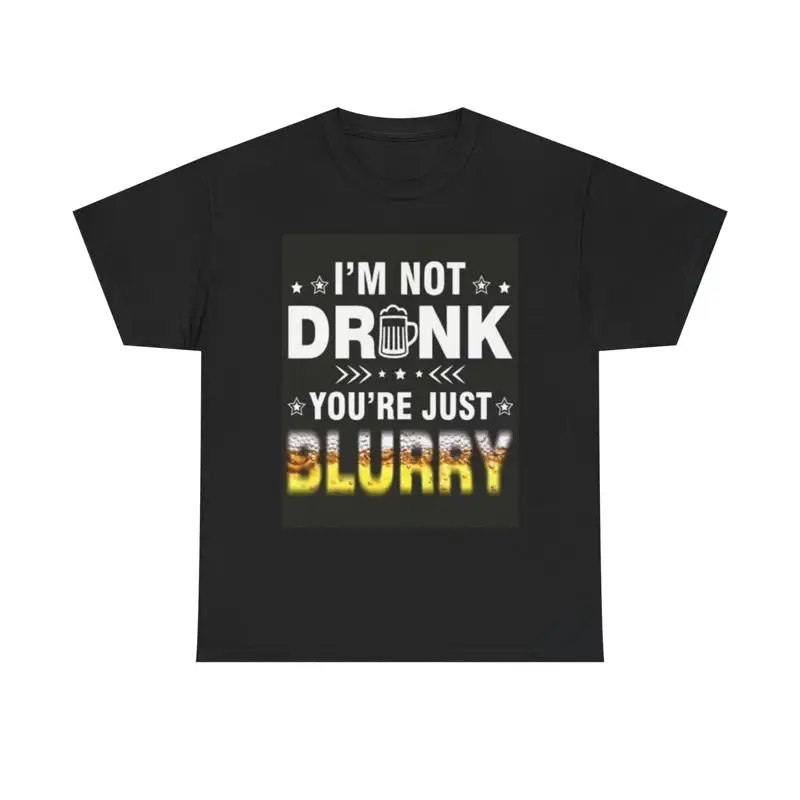 Im Not Drunk Your Blurry T Shirt Funny Joke Heavy Cotton
Im Not Drunk Your Blurry T Shirt Funny Joke Heavy Cotton