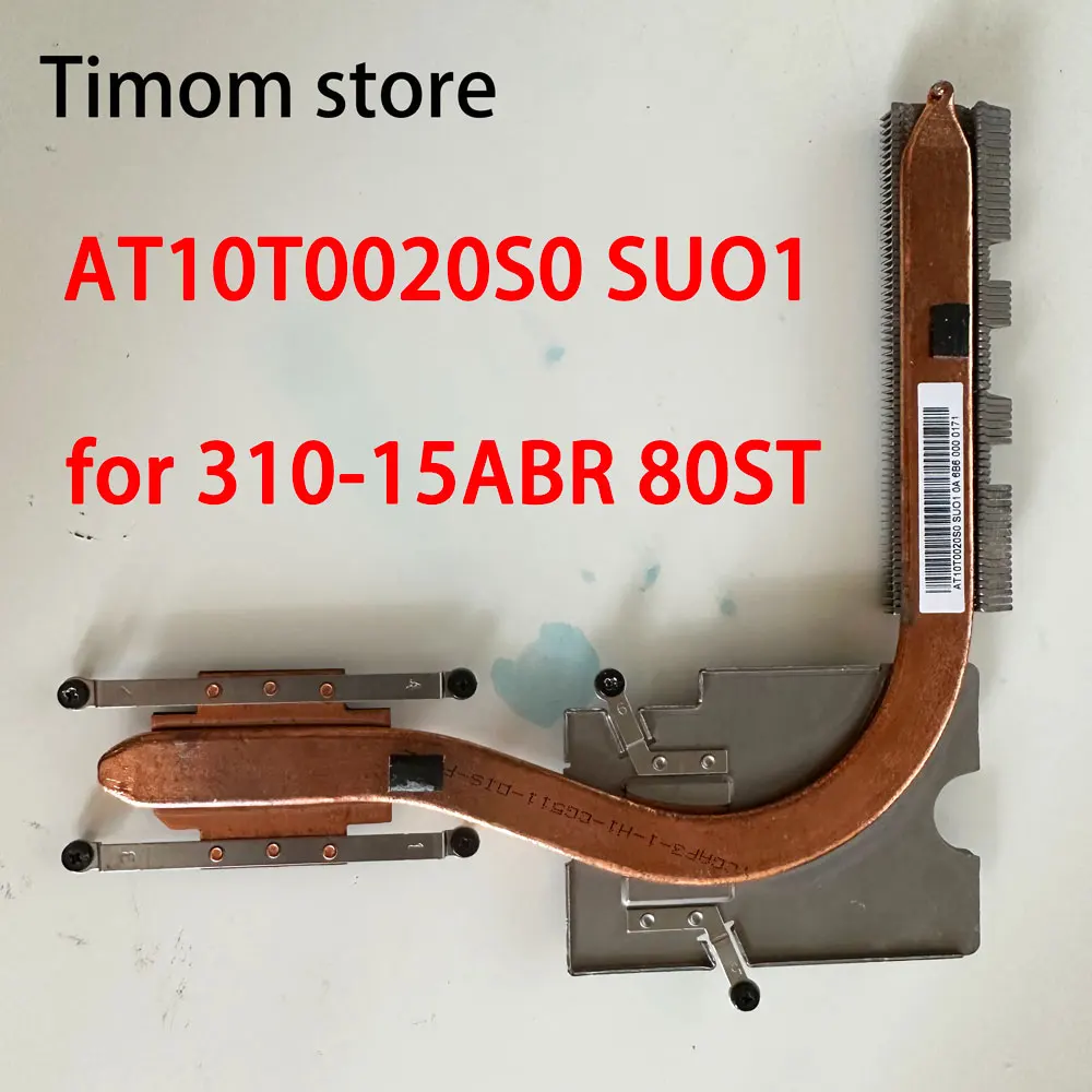 AT10T0020S0 SUO1 for 310-15ABR 80ST Ideapad Lenovo Laptop Motherboard CPU Original Cooling Heatsink
AT10T0020S0 SUO1 for 310-15ABR 80ST Ideapad Lenovo Laptop Motherboard CPU Original Cooling Heatsink