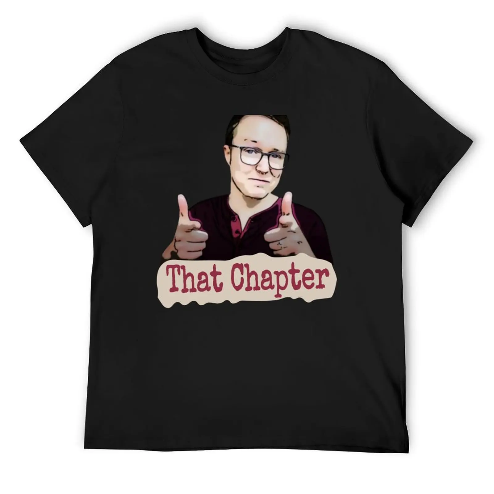 That Chapter T-Shirt cute clothes Personalized t-shirt oversize t-shirts man cotton t shirt men
That Chapter T-Shirt cute clothes Personalized t-shirt oversize t-shirts man cotton t shirt men