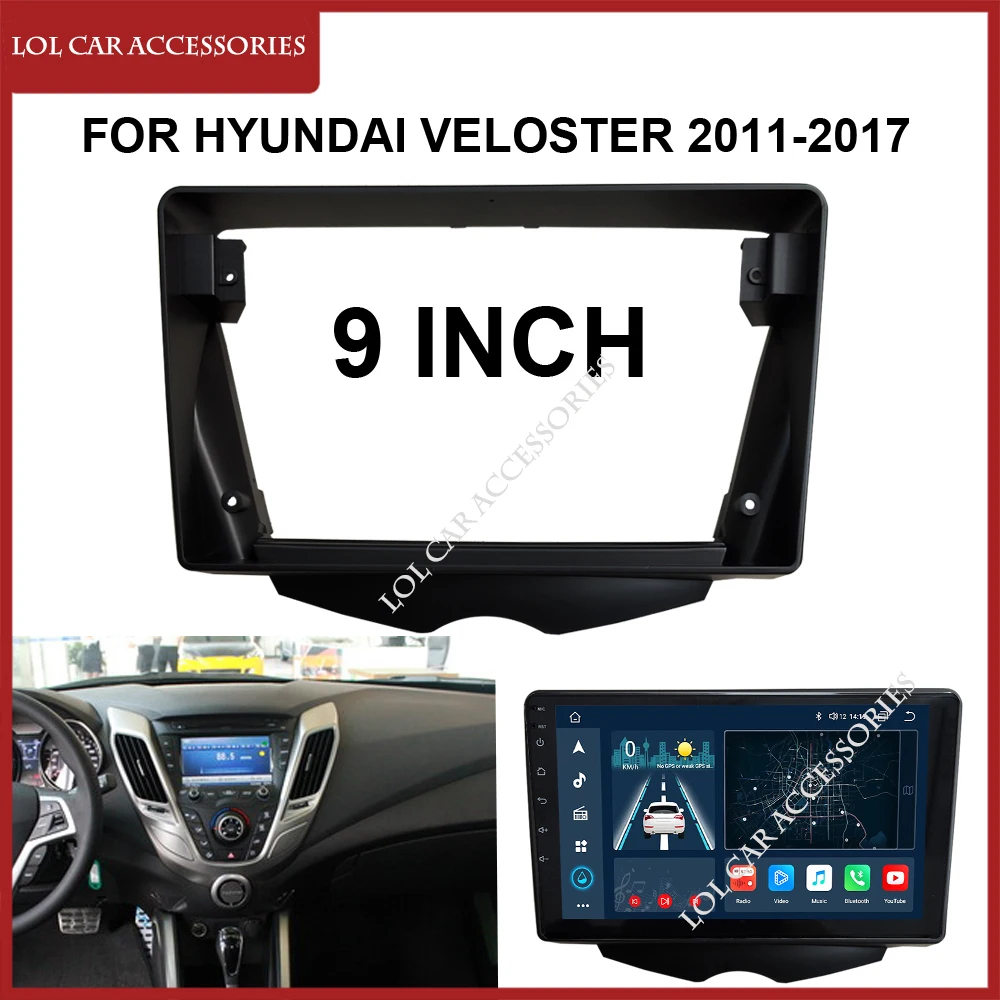 9 Inch Fascia For Hyundai Veloster 2011-2017 CAR Radio Stereo Android MP5 GPS Player 2 Din Head Unit Panel Casing Frame Cover 
9 Inch Fascia For Hyundai Veloster 2011-2017 CAR Radio Stereo Android MP5 GPS Player 2 Din Head Unit Panel Casing Frame Cover
