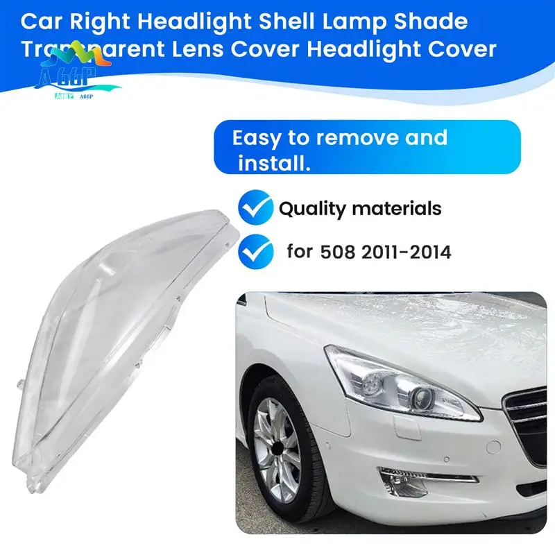 A66P-Car Headlight Shell Lamp Shade Transparent Lens Cover Headlight Cover For 508 2011-2014
A66P-Car Headlight Shell Lamp Shade Transparent Lens Cover Headlight Cover For 508 2011-2014