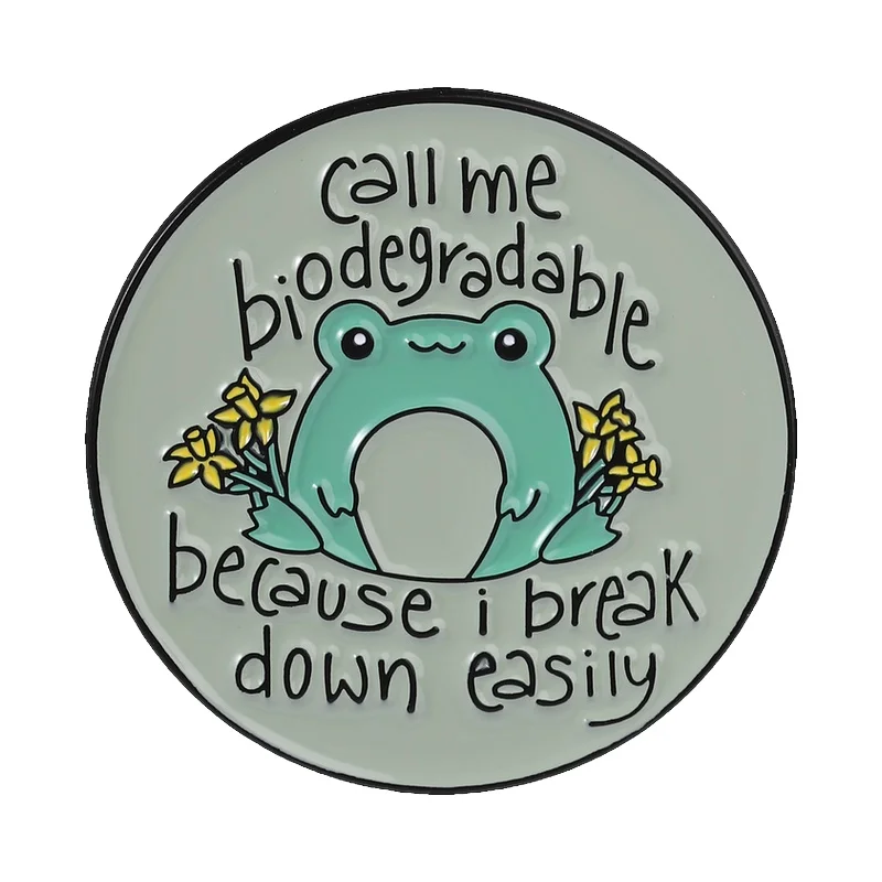 Call Me Biodegradable Because I Break Down Easily Enamel Pin Cute Frog Pun Quotes Brooch Backpack Clothing Badge Jewelry Gifts
Call Me Biodegradable Because I Break Down Easily Enamel Pin Cute Frog Pun Quotes Brooch Backpack Clothing Badge Jewelry Gifts