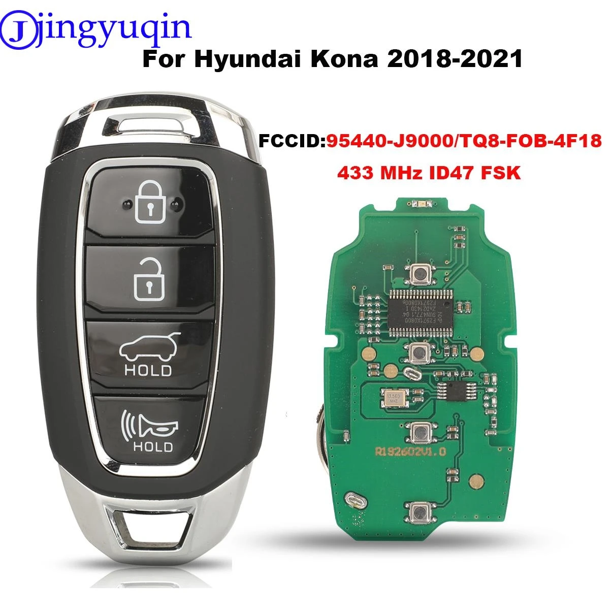 jingyuqin 4 Buttons Remote Car Key Smart FSK 433MHZ ID47 Chip For Hyundai Kona 2018-2021 95440-J9000/TQ8-FOB-4F18
jingyuqin 4 Buttons Remote Car Key Smart FSK 433MHZ ID47 Chip For Hyundai Kona 2018-2021 95440-J9000/TQ8-FOB-4F18