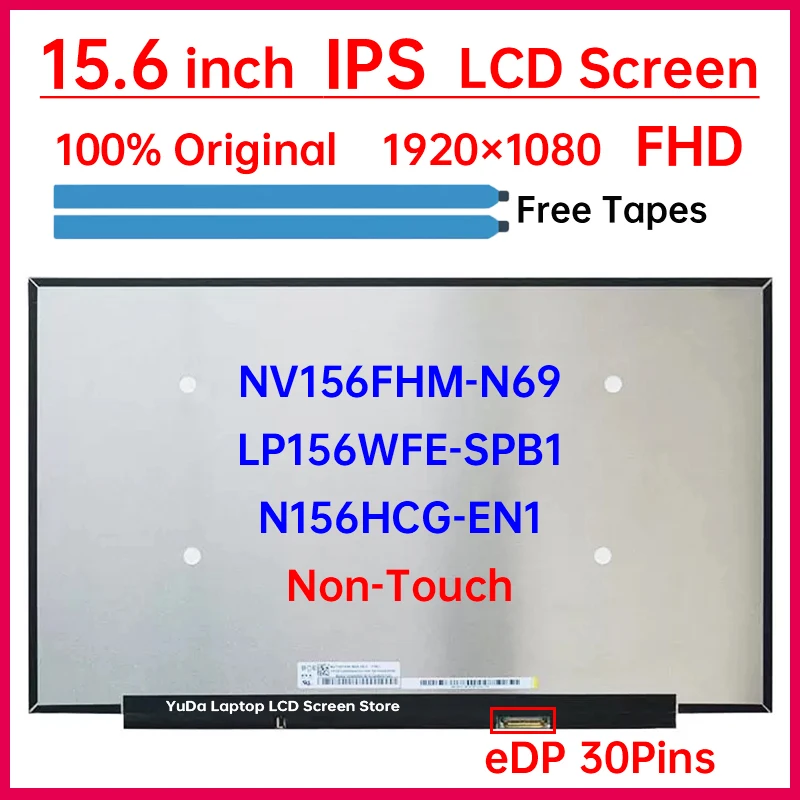 15.6" IPS Laptop LCD Screen NV156FHM-N69 LP156WFE-SPB1 N156HCG-EN1 For Lenovo ideapad 5-15ARE05 3-15ITL6 3-15ALC6 Display Panel
15.6" IPS Laptop LCD Screen NV156FHM-N69 LP156WFE-SPB1 N156HCG-EN1 For Lenovo ideapad 5-15ARE05 3-15ITL6 3-15ALC6 Display Panel