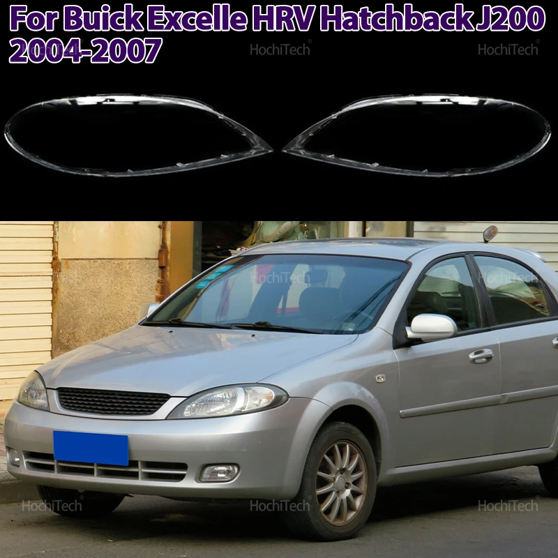 Headlight Cover for Buick Excelle HRV Hatchback J200 2004-2007 Car Headlamp Shade Headlight Clear Lens Shell Cover
Headlight Cover for Buick Excelle HRV Hatchback J200 2004-2007 Car Headlamp Shade Headlight Clear Lens Shell Cover