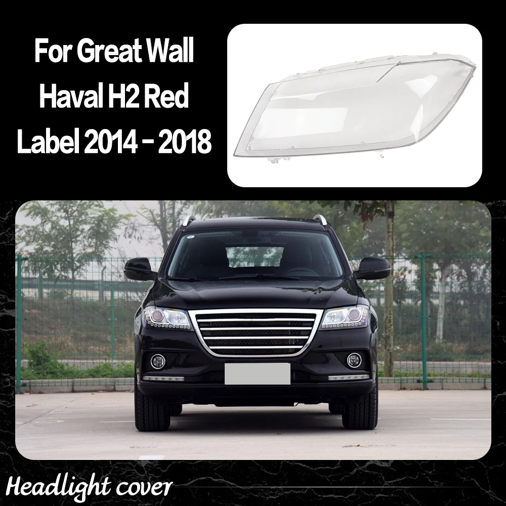 Headlight Shell For Great Wall Haval H2 Red Label 2014 2015 2016 2017 2018 Transparent Lampshade Headlamp Cover Lens Plexiglass
Headlight Shell For Great Wall Haval H2 Red Label 2014 2015 2016 2017 2018 Transparent Lampshade Headlamp Cover Lens Plexiglass