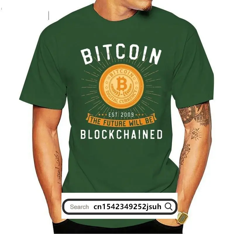 Tee Shirt Normal T Shirt Bitcoin The Future Will Be Blockchained 100% Cotton Fashionable Men Short Sleeves O Neck T Shirt
Tee Shirt Normal T Shirt Bitcoin The Future Will Be Blockchained 100% Cotton Fashionable Men Short Sleeves O Neck T Shirt