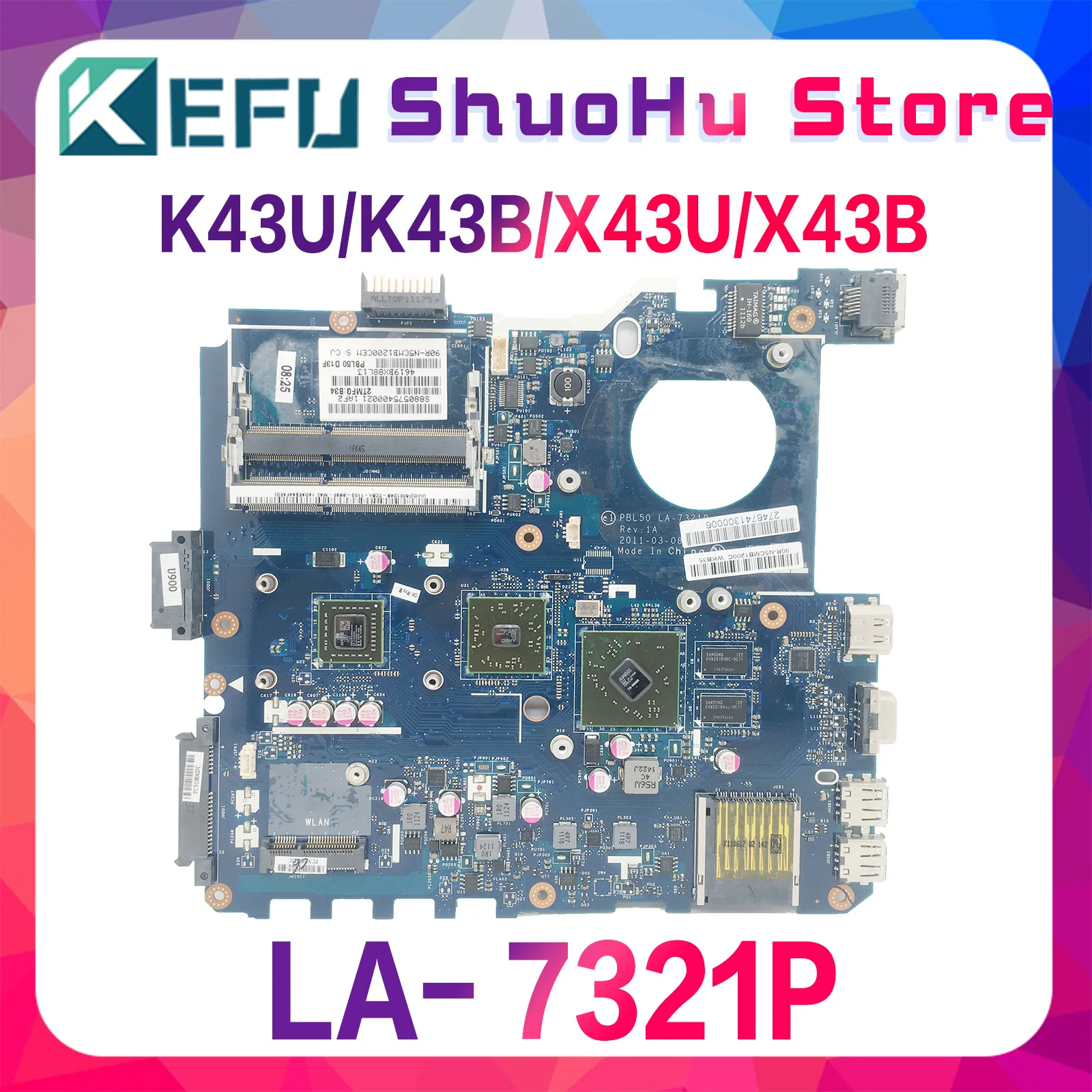 Материнская плата KEFU LA-7321P для ноутбука ASUS K43B X43U K43U X43B K43BY K43BR X43BR, модель PBL50, с AMD, 100% рабочая, UMA/PM
Материнская плата KEFU LA-7321P для ноутбука ASUS K43B X43U K43U X43B K43BY K43BR X43BR, модель PBL50, с AMD, 100% рабочая, UMA/PM