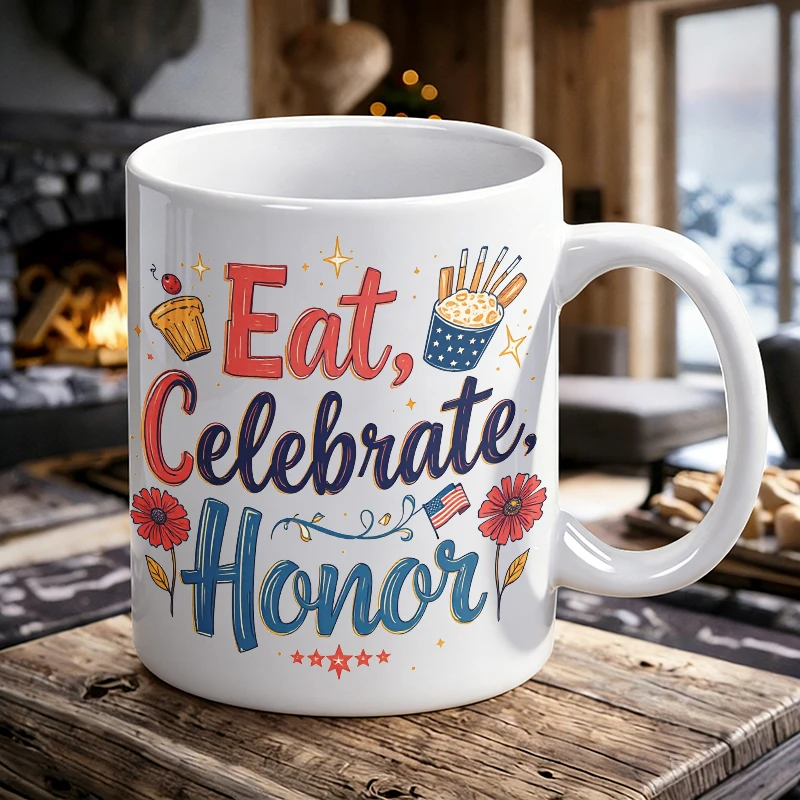 "Eat, Celebrate, Honor" Patriotic Ceramic Mug 4th of July Coffee Cup, Milk Mug, Office Mug, Gift for Friends, Fade-Resistant
"Eat, Celebrate, Honor" Patriotic Ceramic Mug 4th of July Coffee Cup, Milk Mug, Office Mug, Gift for Friends, Fade-Resistant