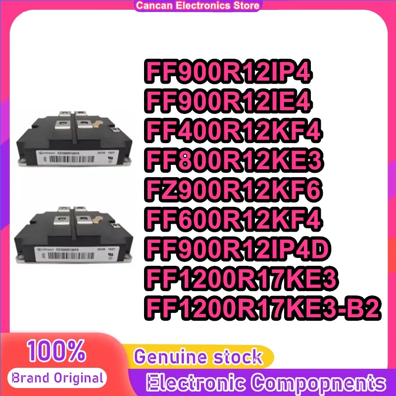 FF400R12KF4 FF800R12KE3 FZ900R12KF6 FF600R12KF4 FF900R12IP4D FF900R12IP4 FF900R12IE4 FF1200R17KE3 FF1200R17KE3-B2 MODULE
FF400R12KF4 FF800R12KE3 FZ900R12KF6 FF600R12KF4 FF900R12IP4D FF900R12IP4 FF900R12IE4 FF1200R17KE3 FF1200R17KE3-B2 MODULE
