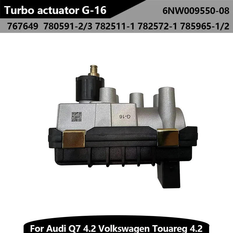 New G-16 Electric Valve Electronic Turbo Actuator G16 Auto Engine System 767649 6NW009550-08 for Audi Q7 Volkswagen Touareg 4.2
New G-16 Electric Valve Electronic Turbo Actuator G16 Auto Engine System 767649 6NW009550-08 for Audi Q7 Volkswagen Touareg 4.2
