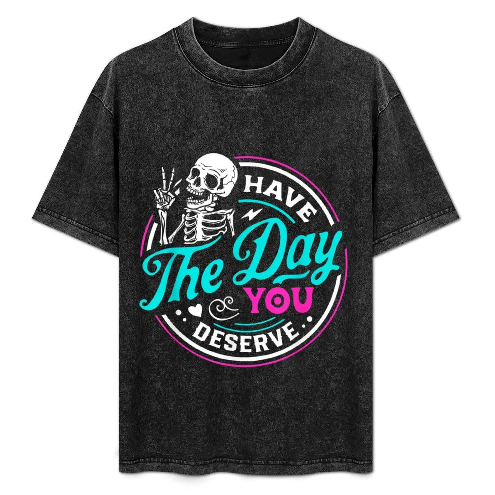 Have The Day You Deserve T-Shirt Retro Style Print Casual Top
Have The Day You Deserve T-Shirt Retro Style Print Casual Top