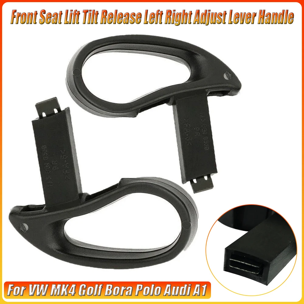 For VW MK4 Golf Bora Polo Audi A1 Replacement Front Seat Lift Tilt Release Left Right Adjust Lever Handle 1J3881633B 1J3881634B
For VW MK4 Golf Bora Polo Audi A1 Replacement Front Seat Lift Tilt Release Left Right Adjust Lever Handle 1J3881633B 1J3881634B