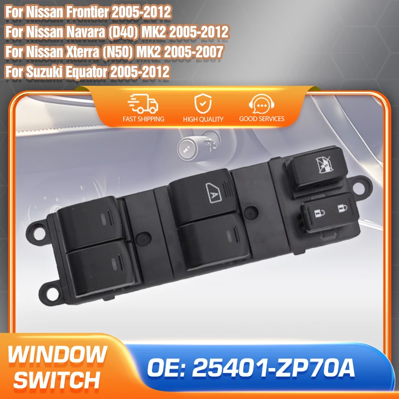 For Nissan Frontier Suzuki Equator 2005-2012 Nissan Xterra MK2 2005-2007 25401-ZP70A Master Power Window Switch Control Button
For Nissan Frontier Suzuki Equator 2005-2012 Nissan Xterra MK2 2005-2007 25401-ZP70A Master Power Window Switch Control Button