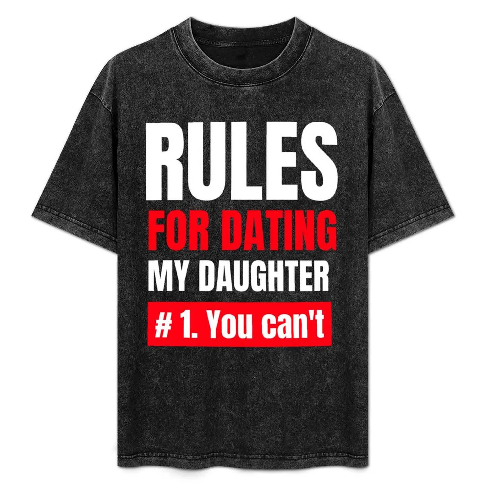 Rules for dating my daughter T-Shirt funny meme t-shirts street wear summer clothes anime shirt mens tall t shirts
Rules for dating my daughter T-Shirt funny meme t-shirts street wear summer clothes anime shirt mens tall t shirts