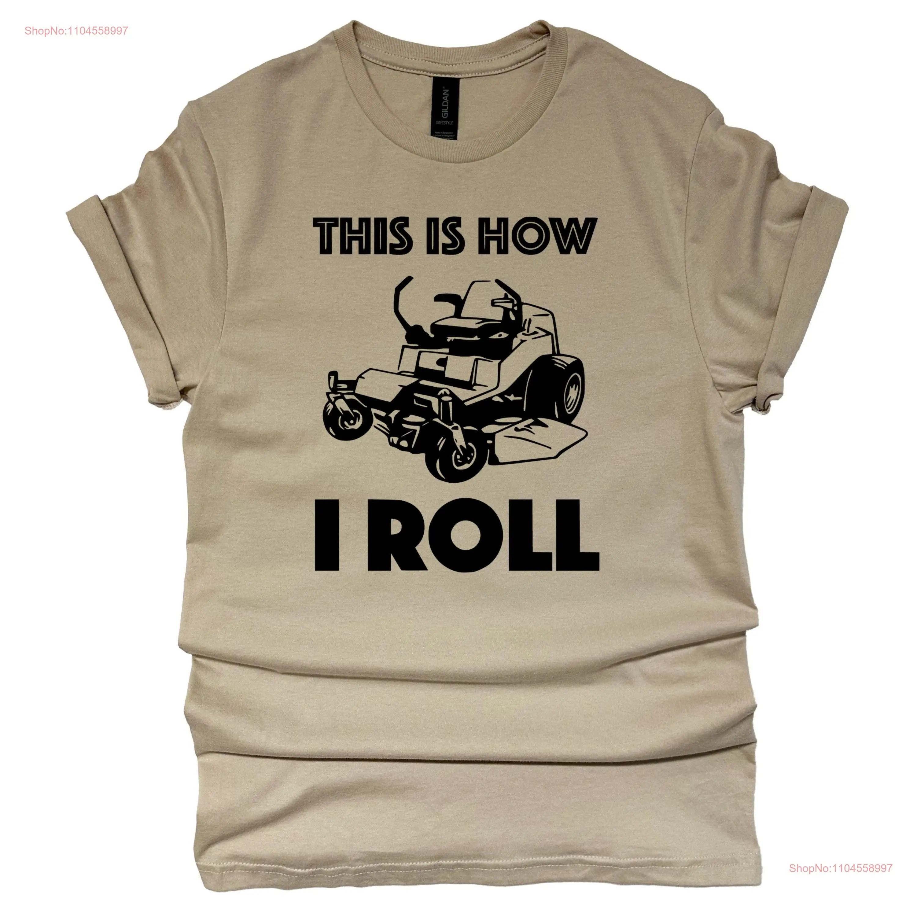 Funny lawn mowing shirt This is How I Roll zero turn riding tractor push mower gift for care Dad landscapers Sizes S 5XL
Funny lawn mowing shirt This is How I Roll zero turn riding tractor push mower gift for care Dad landscapers Sizes S 5XL